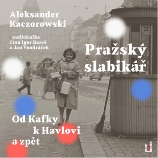 Pražský slabikář: Od Kafky k Havlovi CD/MP3