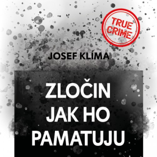 Zločin jak ho pamatuju (Josef Klíma) CD/MP3