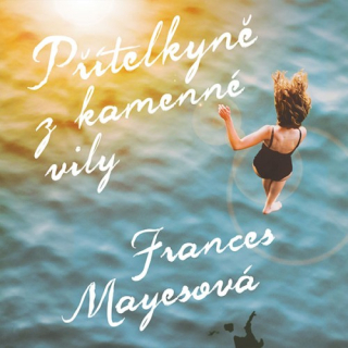 Přítelkyně z kamenné vily (Frances Mayesová) 2CD/MP3