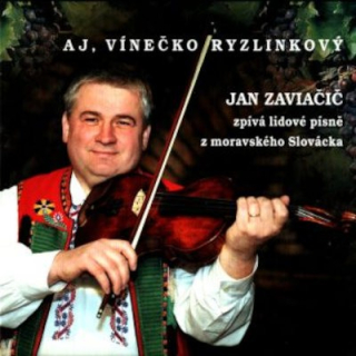 Jan Zaviačič - Aj, vínečko ryzlinkový 2CD