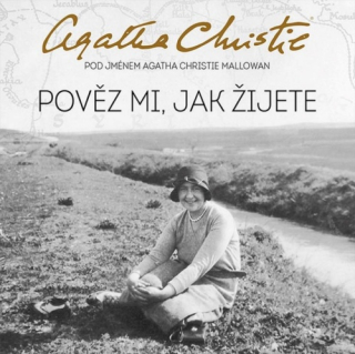Pověz mi, jak žijete (Christie Mallowan) CD/MP3