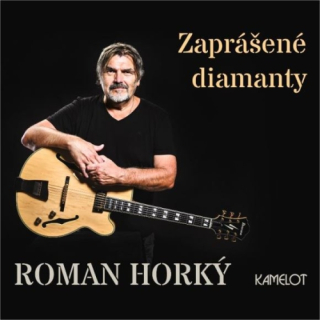 Roman Horký a Kamelot - Zaprášené diamanty CD