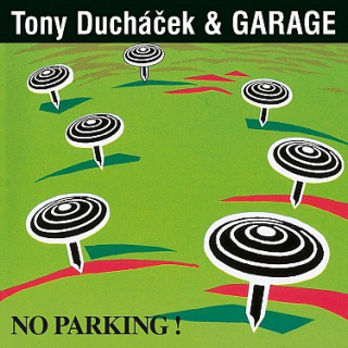 Tony Ducháček & Garage - No Parking! CD
