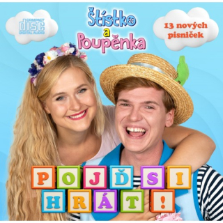 Štístko a Poupěnka - Pojď si hrát! CD