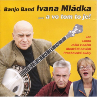 Banjo Band Ivana Mládka - a vo tom to je CD