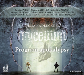Mycelium VIII: Program apokalypsy (Vilma Kadlečková) 3CD/MP3