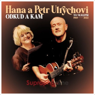 Hana a Petr Ulrychovi - Odkud a kam / To nejlepší 1969-2022 CD
