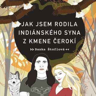 Jak jsem rodila indiánského syna z kmene Čerokí CD/MP3