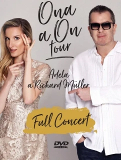 Richard Müller a Adela - Ona a On Tour Full Concert DVD