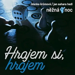 Něžná noc, Blanka Šrůmová, Jan Sahara Hedl - Hrajeme si, hrajem CD