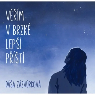 Dáša Zázvůrková - Věřím v brzké lepší příští CD