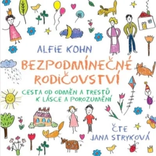 Bezpodmínečné rodičovství (Alfie Kohn) CD/MP3