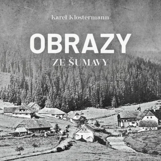 Obrazy ze Šumavy (Karel Klostermann) CD/MP3