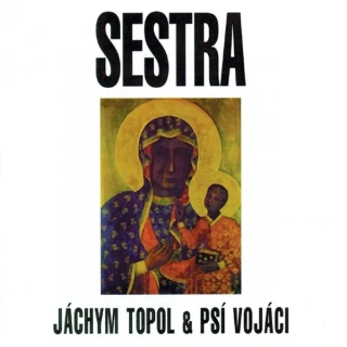Jáchym Topol a Psí Vojáci - Sestra LP