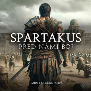 Spartakus: Před námi boj (Jarmila Loukotková) 2CD/MP3