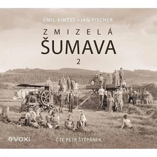 Zmizelá Šumava 2 (Emil Kintzl, Jan Fischer) CD/MP3