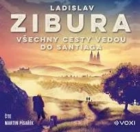 Všechny cesty vedou do Santiaga (Ladislav Zibura) CD/MP3