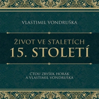 Život ve staletích. 15. století (Vlastimil Vondruška) 2CD/MP3