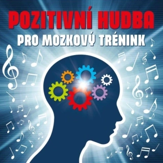 Pozitivní hudba pro mozkový trénink CD