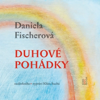 Duhové pohádky (Daniela Fischerová) CD/MP3