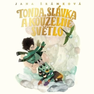 Tonda, Slávka a kouzelné světlo (Jana Šrámková) CD/MP3