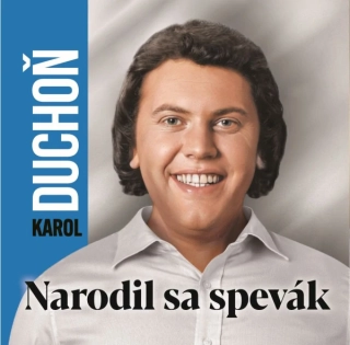 Karol Duchoň - Narodil sa spevák CD