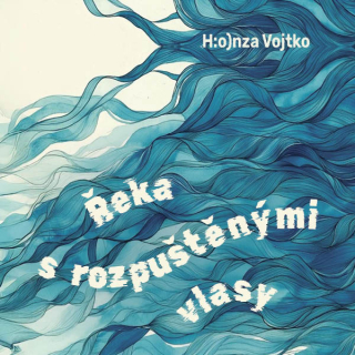 Řeka s rozpuštěnými vlasy (Honza Vojtko) CD/MP3
