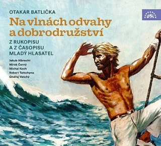 Na vlnách odvahy a dobrodružství (Otakar Batlička) CD/MP3