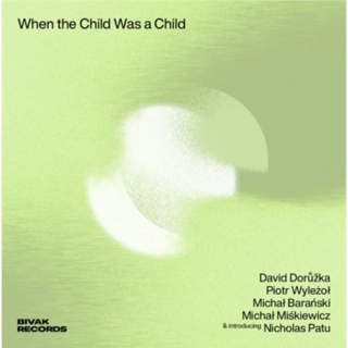 David Dorůžka - When the Child Was a Child CD