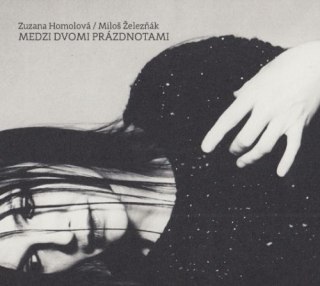 Zuzana Homolová - Medzi dvomi prázdnotami CD