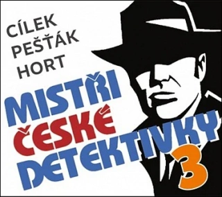 Mistři české detektivky 3 (Cílek, Pešťák, Hort) 3CD/MP3