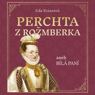 Perchta z Rožmberka (Eda Kriseová) CD/MP3