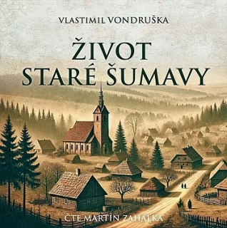 Život staré Šumavy (Vlastimil Vondruška) 2CD/MP3