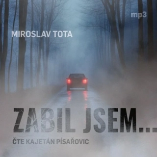 Zabil jsem.. (Miroslav Tota) CD/MP3