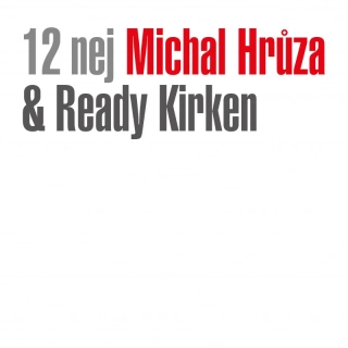 Michal Hrůza & Ready Kirken - 12 nej LP