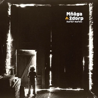 Mňága a Žďorp - Hoříš? Hořím! LP