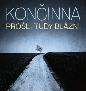 Končinna - Prošli tudy blázni CD