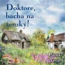 Doktore, bacha na ženský! (Patrick Taylor) 2CD/MP3