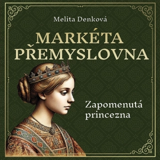 Markéta Přemyslovna (Melita Denková) CD/MP3