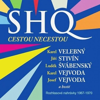 SHQ a hosté- Cestou necestou: Rozhlasové nahrávky 1967-1970 4CD