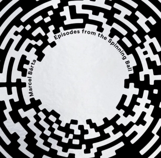 Marcel Bárta - Episodes From The Spinning Ball LP