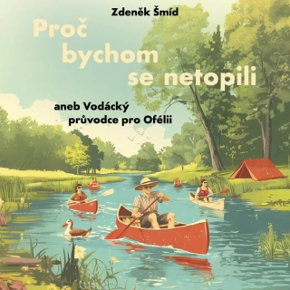 Proč bychom se netopili (Zdeněk Šmíd) CD/MP3