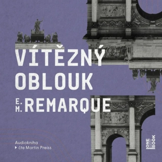Vítězný oblouk (Erich Maria Remarque) 2CD/MP3