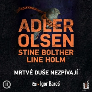 Mrtvé duše nezpívají (Jussi Adler-Olsen, Stine Bolther, Line Holm) 2CD/MP3