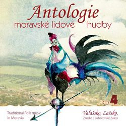 Antologie moravské lidové hudby 4 (Valašsko, Lašsko) CD