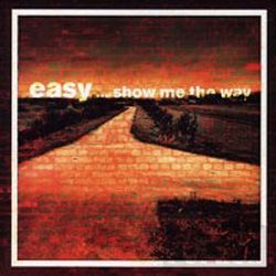 Easy - Show Me The Way CD