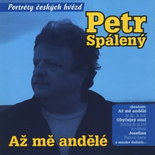 Petr Spálený - Až mě andělé CD