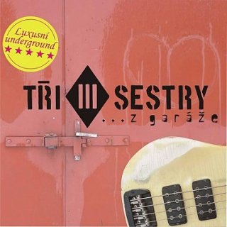Tři sestry - Z garáže CD
