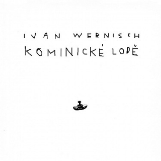 Kominické lodě (Ivan Wernisch) CD