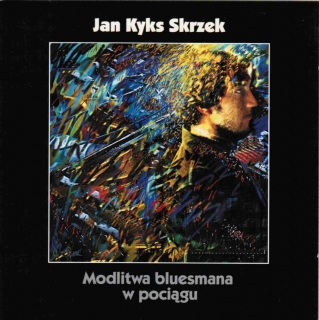 Jan Kyks Skrzek - Modlitwa bluesmana w pociągu CD